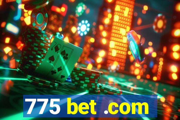 775 bet .com